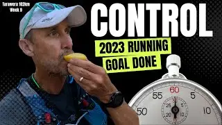 CONTROL | FIRST 2023 RUNNING GOAL DONE!  | TARAWERA 102K TRAINING WEEK 9