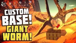 Osiris New Dawn - NEW CUSTOM BASE INSIDE GIANT WORM! Architect Update - Osiris New Dawn Gameplay