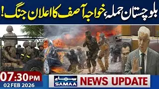 Balochistan Attack | Khawaja Asif Major Announcement | 07: 30 News Updates | 2 Feb 2026 | Samaa TV