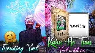 Kaha Ho Tum Xml with Cc || new free fire Xml File || free fire xml || free fire  xml file #naaafizz