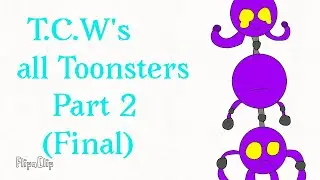 TCW All Toonsters Part 2 (Final) / Toonsters Crossing Worlds