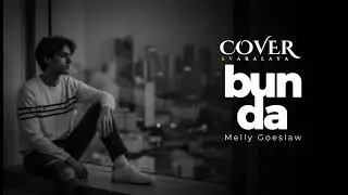 BUNDA ( Melly Goeslaw ) - Akustik Male Cover