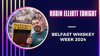 Robin Elliott Tonight - Belfast Whiskey Week 2024