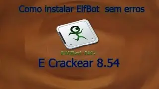 Como baixar e instalar ElfBot 8.54 Sem erros [QUALQUER VERS&Atilde;O]