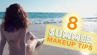 8 Melt-Proof Makeup Tips for Summer!