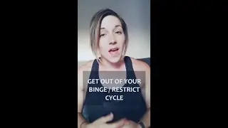 Get out of your binge / restrict cycle