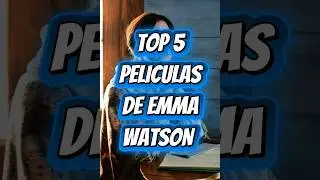 Top 5 Peliculas de Emma Watson 💗 #Peliculas #Top5 #EmmaWatson #Frikiverzo