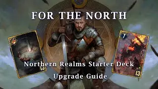 Gwent: Northern Realm Starter Deck Upgrade Guide