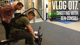 Vlog 017 - Shooting with Ben Consoli