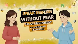 How to Speak English Without Fear | English Speaking for Beginners A1&ndash;A2