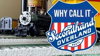 Why call it the &ldquo;Secondhand Overland&rdquo;?  Lionel Layout Update