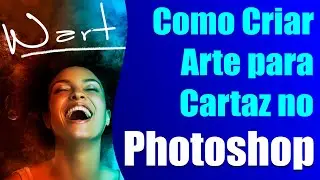 PHOTOSHOP: Como criar  Arte para Cartaz, banners, posters ou flyers do absoluto zero [E R&Aacute;PIDO]