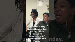 Paterson Haitian Church of God 456 East 18th St. Paterson NJ-Pastors:Michel A./Robinson C./Junia M.
