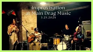 Improvisation at Main Drag Music - 032024