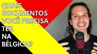 Quais documentos você PRECISA ter na Bélgica? | Bem-vindo à Bélgica
