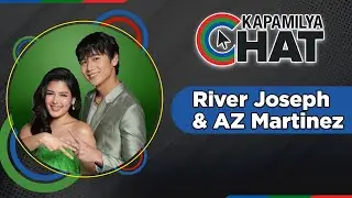 AZ Martinez and River Joseph | Kapamilya Chat