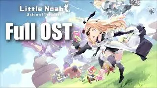 Little Noah: Scion of Paradise - Full OST Album with Time Stamps