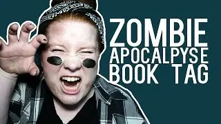THE ZOMBIE APOCALYPSE BOOK TAG