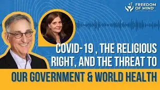 A Discussion With Anne Nelson: COVID-19, Religious Right and Threats to Our Government and Health