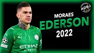 Ederson Moraes 2022 - Craziest & Impossible Saves Ever - HD