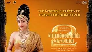 The Incredible Journey of Trisha as Kundavai - PonniyinSelvan