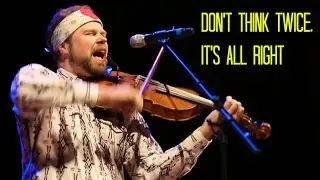DON'T THINK TWICE, IT'S ALL RIGHT - Doc Wallace Music