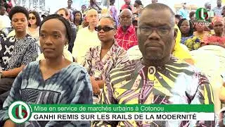 Mise en service de marché urbain à Cotonou : LE MARCHÉ DE GANHI REMIS SUR LES RAILS DE LA MODERNITÉ