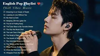 Heartbreak Hits 2026 💔| English Pop Playlist 🔥 | Chill Vibes Music (Non-Stop Mix)