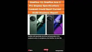 OnePlus 12, OnePlus Ace 2 Pro Display Specifications Leaked; Could Sport Curved OLED Displa|#shorts