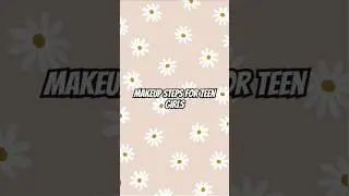 Teen girl makeup steps💄