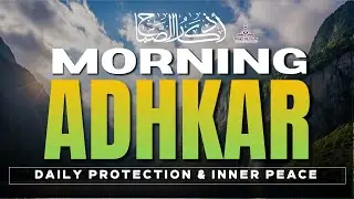 Morning Du&rsquo;a to Start Your Day with Peace, Gratitude, and Positive Energy | DHIKR OF LIGHT