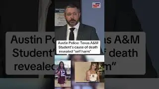 Texas A&M student's death cause of death confirmed