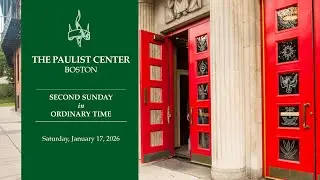 Paulist Center - The Second Sunday in Ordinary Time- Year A
