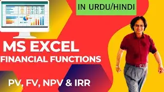 How to Convert Future Value to Present Value: Easily Calculate FV, PV, NPV, And IRR in MS Excel!
