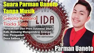 Suara Parman Uaneto Tanpa Musik ||Peserta LIDA 2021