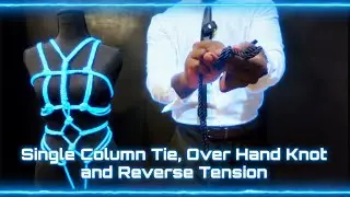 Shibari 101: Single column tie, over hand knot and reverse tension Tutorial