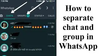 How to seprate chat and group in whatsapp