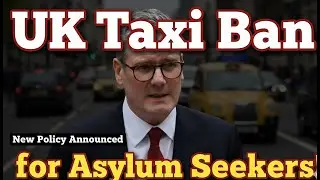 UK Confirms Taxi Ban for Asylum Seekers &ndash; Full Policy Breakdown