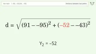 Find the distance between two points p1 (-95,-43) and p2 (91,-52): Step-by-Step Video Solution