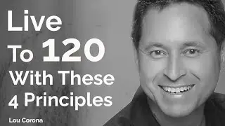 Living to 120+ Learn To Communicate With Your Cells | Lou Corona