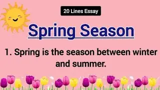 English Essay on Spring Season || Spring Season Essay in English || Spring Season Essay || Spring