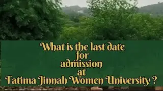 Are  you Worried ??🙁 about last Date of Admission at FJWU?? #1k #lastdatetoapply #admissionsopen