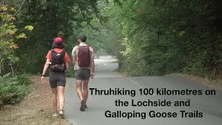 Thruhiking 100 kilometres on the Lochside and Galloping Goose Trails