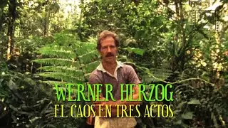 Video ensayo | Werner Herzog: El caos en tres actos (English subtitles available)