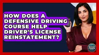 How Does A Defensive Driving Course Help Driver's License Reinstatement? - Second Chance Journey