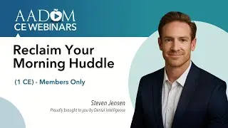 Reclaim Your Morning Huddle - Dental Management Webinar