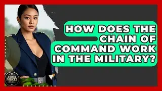 How Does the Chain of Command Work in the Military? - Armed Forces Insider