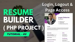 Login, Logout & Page Access - Dynamic Resume Builder Web Application Project Part 2 | PHP Project