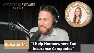 Helping Homeowners Sue Insurance Companies ⚖️💰 | A26F #14 with Brittany Alexander