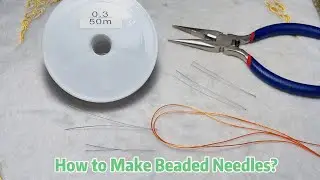 How to Make Beaded Needles By Yourself? DIY Jewelry Tools